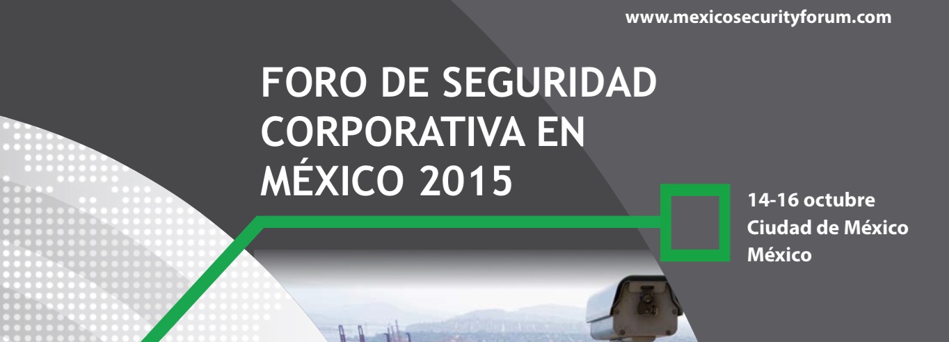 CCI colabora con el Foro de Seguridad Corporativa en Mexico 2015