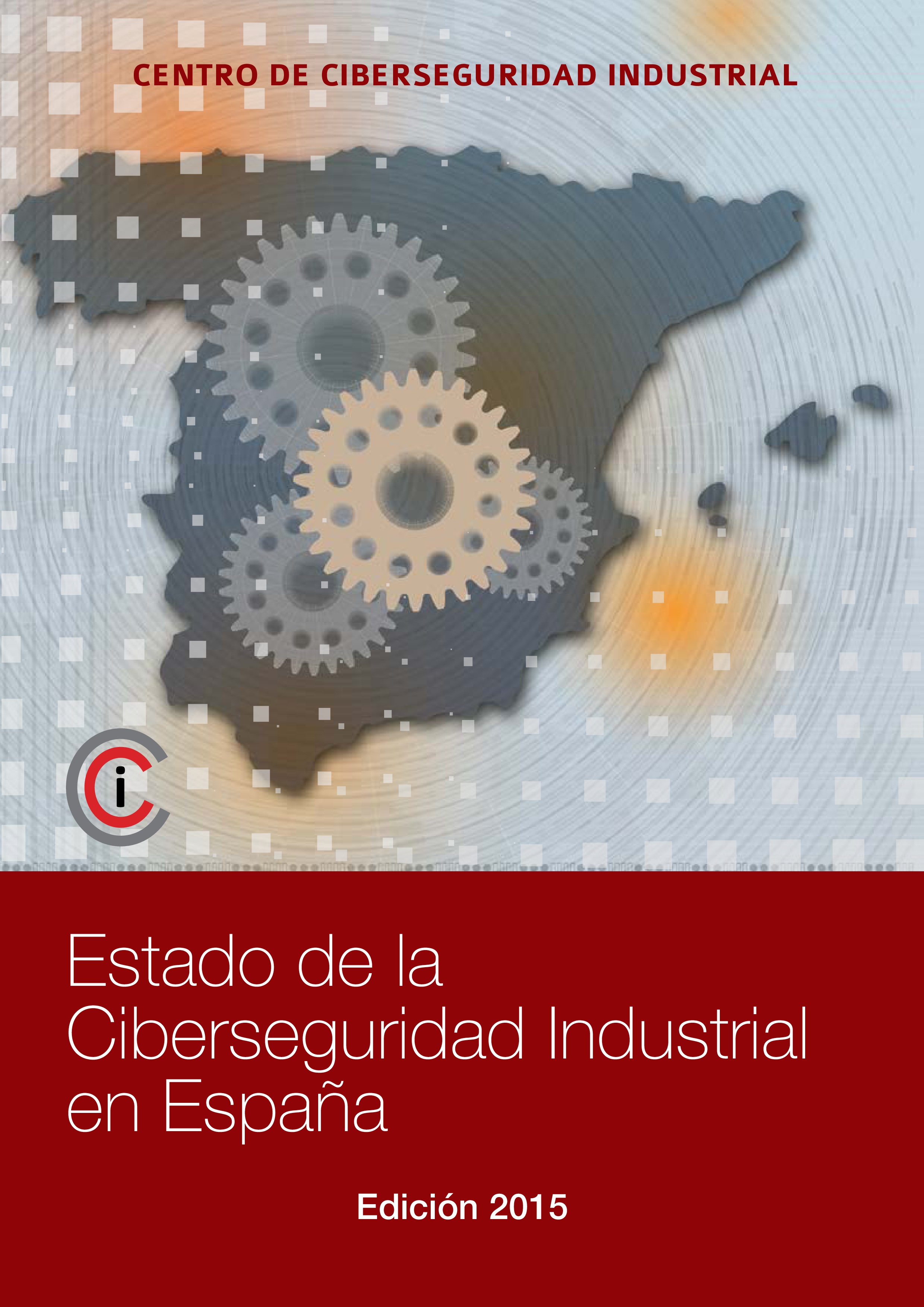 Estado de la Ciberseguridad industrial en España. Edición 2015 - Centro ...