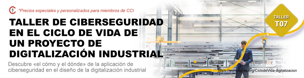 Taller de Ciberseguridad en el Ciclo de Vida de un proyecto de digitalización industrial