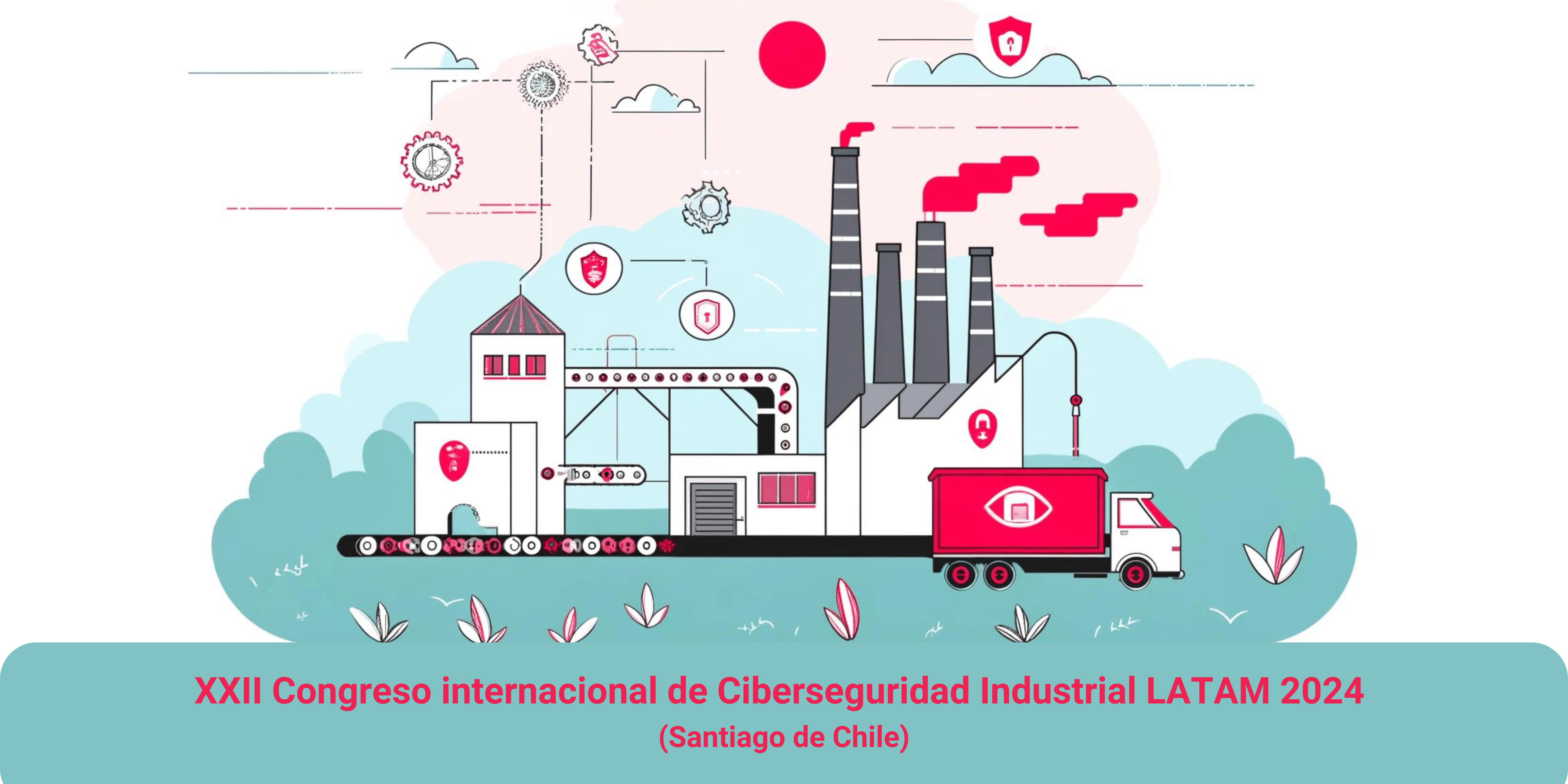 XXII Congreso internacional de Ciberseguridad Industrial LATAM (Santiago de Chile)